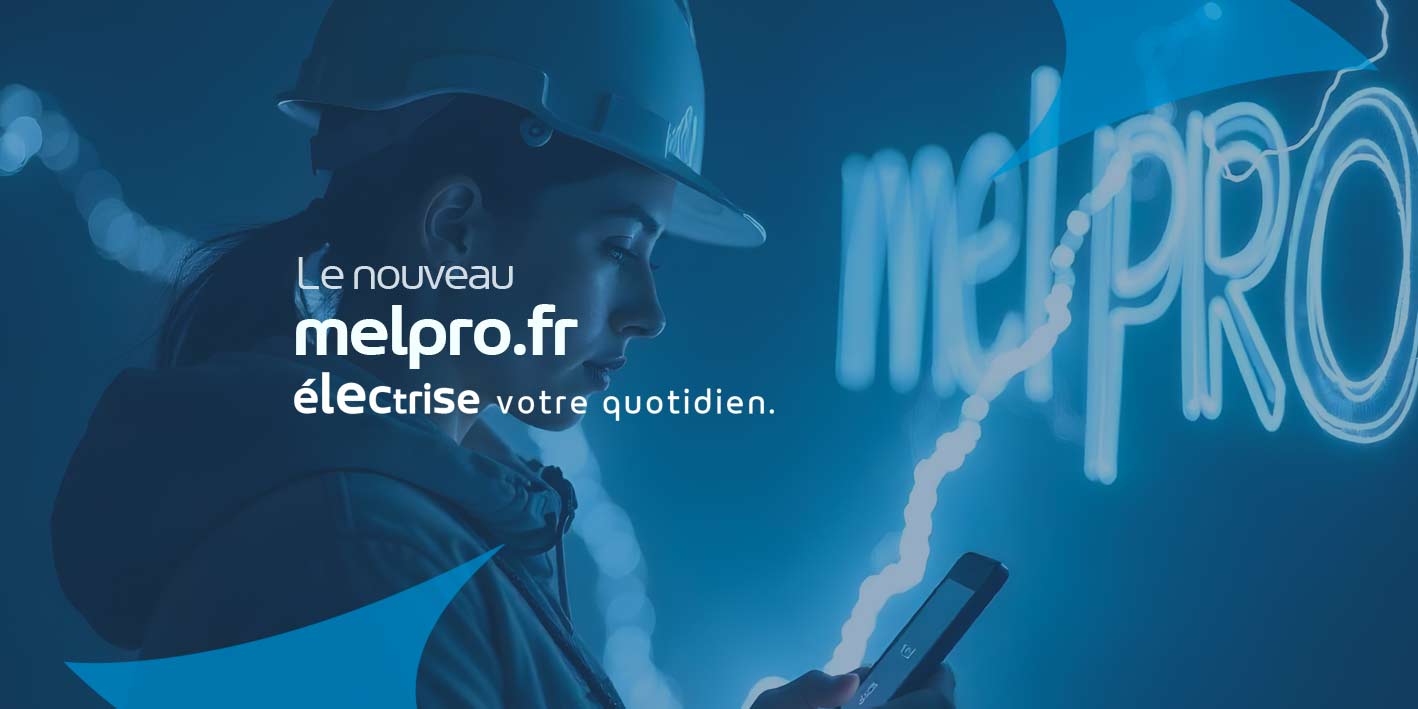 Nouveau melpro.fr electrise votre quotidien